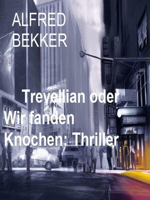 cover image of Trevellian oder Wir fanden Knochen